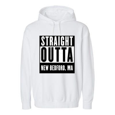 Straight Outta New Bedford Massachusetts Home Cute Gift Garment-Dyed Fleece Hoodie