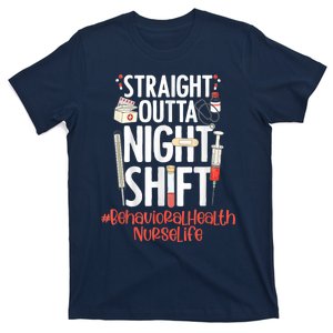 Straight Outta Night Shift Nurse Life Behavioral Health T-Shirt