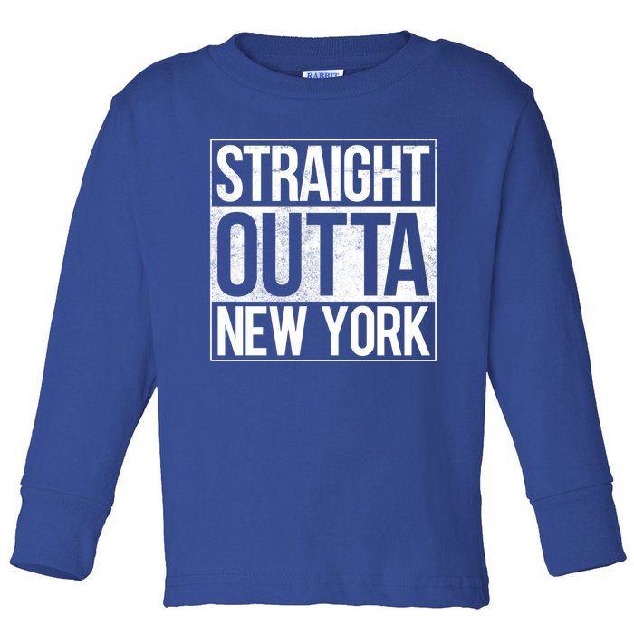 Straight Outta New York Gift Toddler Long Sleeve Shirt