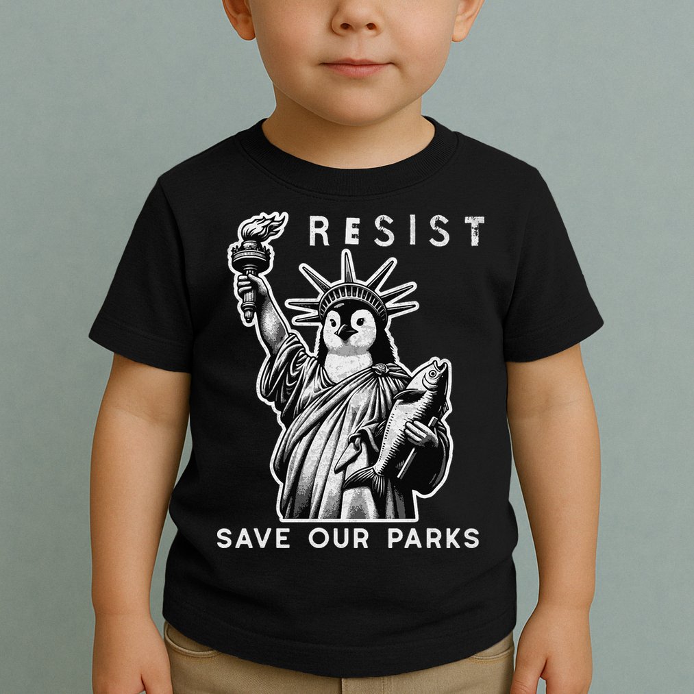 Save Our National Parks Penguin Statue Of Liberty Resist Toddler T-Shirt