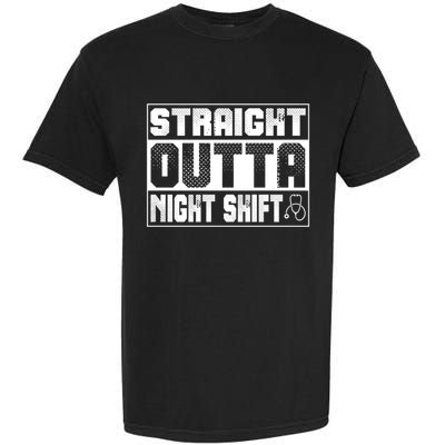 Straight Outta Night Shift Funny Nurse Rn Gift Garment-Dyed Heavyweight T-Shirt