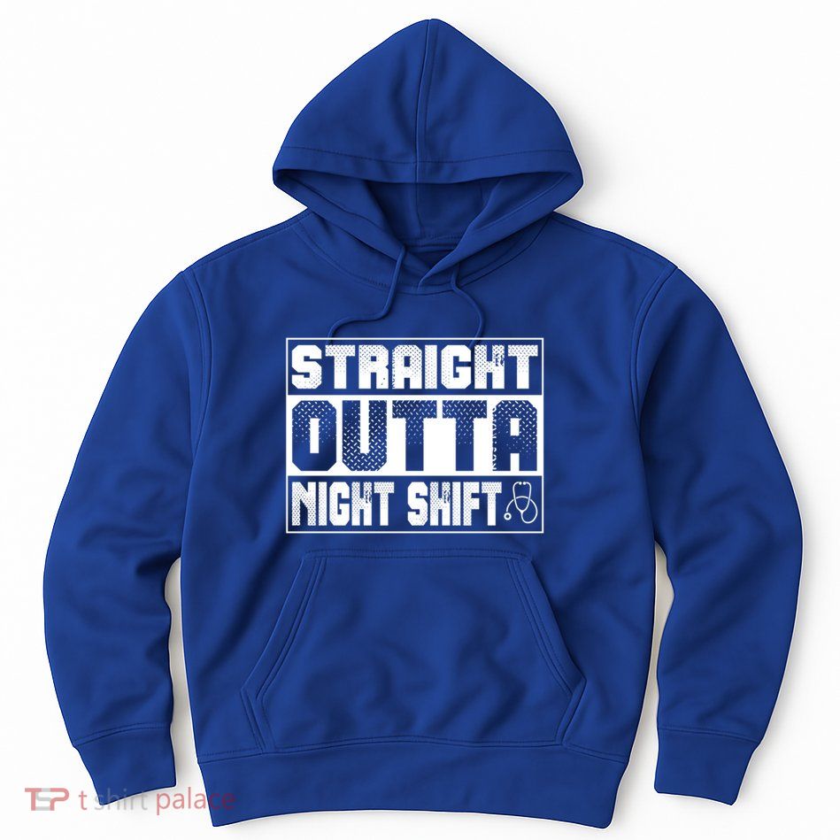 Straight Outta Night Shift Funny Nurse Rn Gift Hoodie