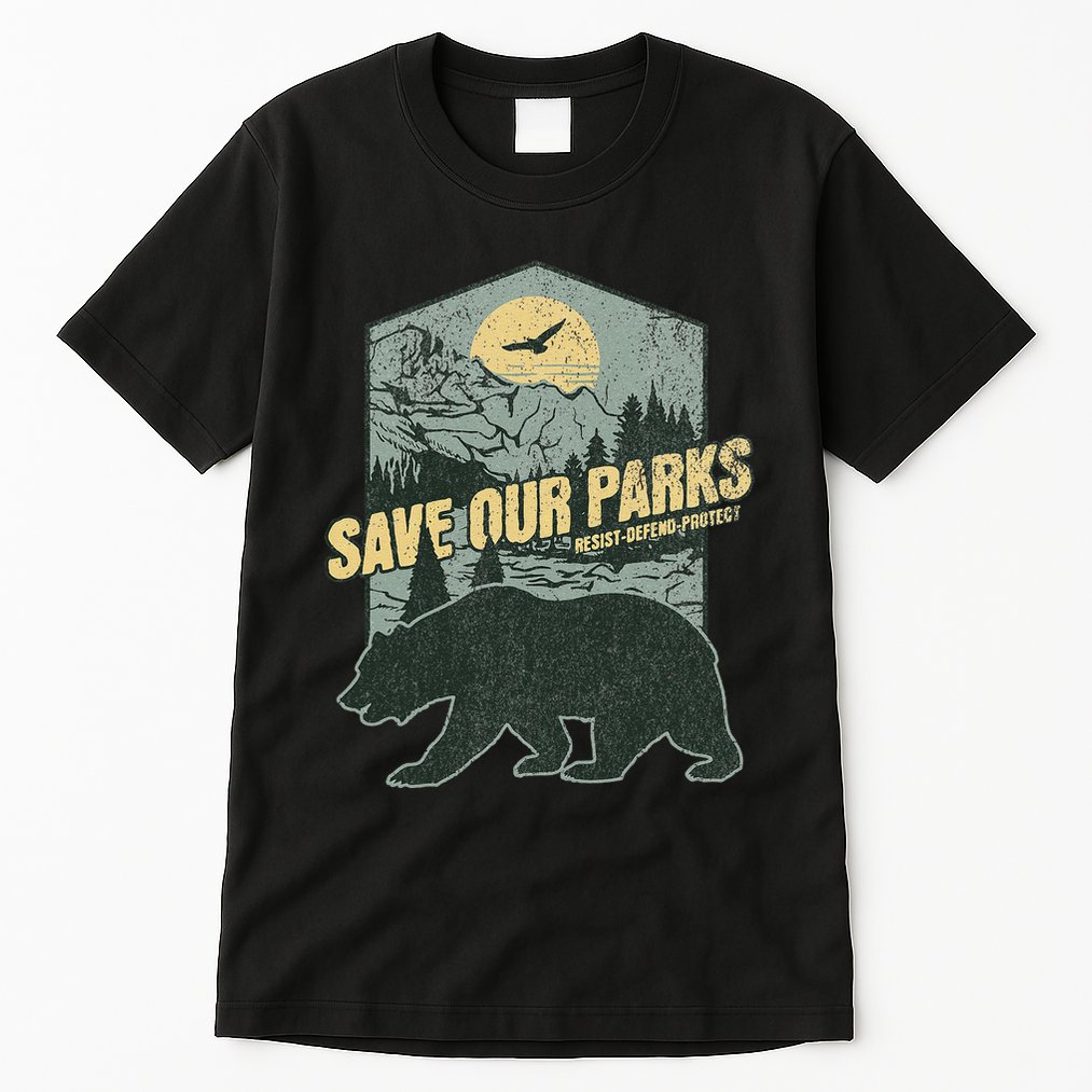 Save Our National Parks Resist Bear Anti Trump Alt Us Parks Gift Tall T-Shirt