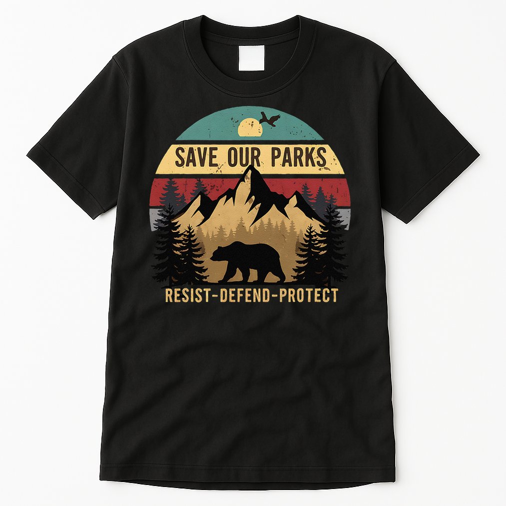 Save Our National Parks Parks Over Profits Bear Tall T-Shirt