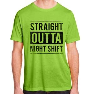 Straight Outta Night Shift Nurse Gift Adult ChromaSoft Performance T-Shirt