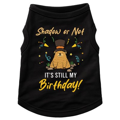Shadow Or Not ItS Still My Birthday Groundhog Day Doggie Tank