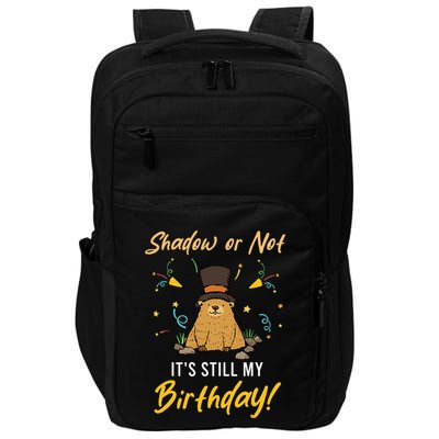 Shadow Or Not ItS Still My Birthday Groundhog Day Impact Tech Backpack
