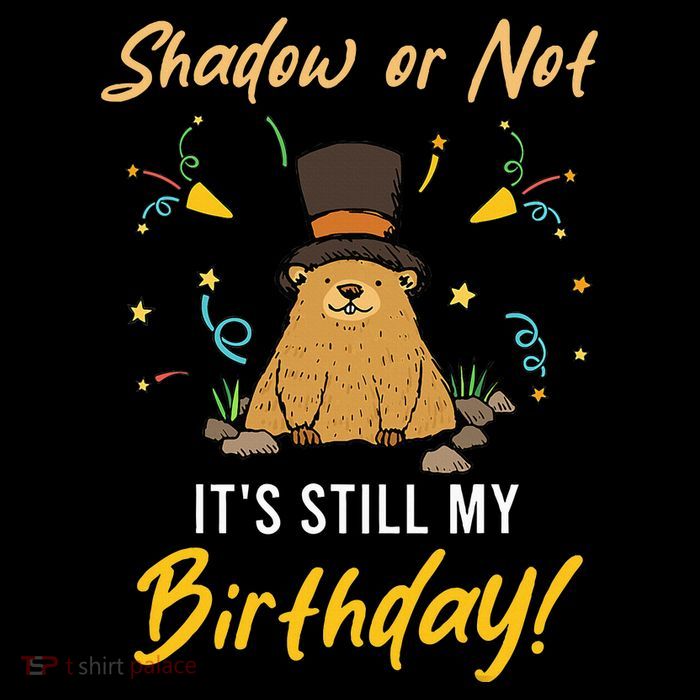 Shadow Or Not ItS Still My Birthday Groundhog Day Drawstring Bag