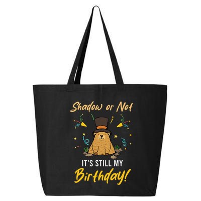 Shadow Or Not ItS Still My Birthday Groundhog Day 25L Jumbo Tote