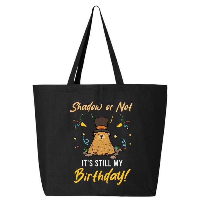 Shadow Or Not ItS Still My Birthday Groundhog Day 25L Jumbo Tote