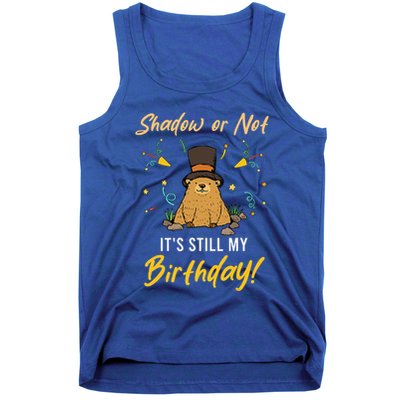 Shadow Or Not ItS Still My Birthday Groundhog Day Tank Top