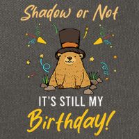 Shadow Or Not ItS Still My Birthday Groundhog Day Cotton Canvas Backpack