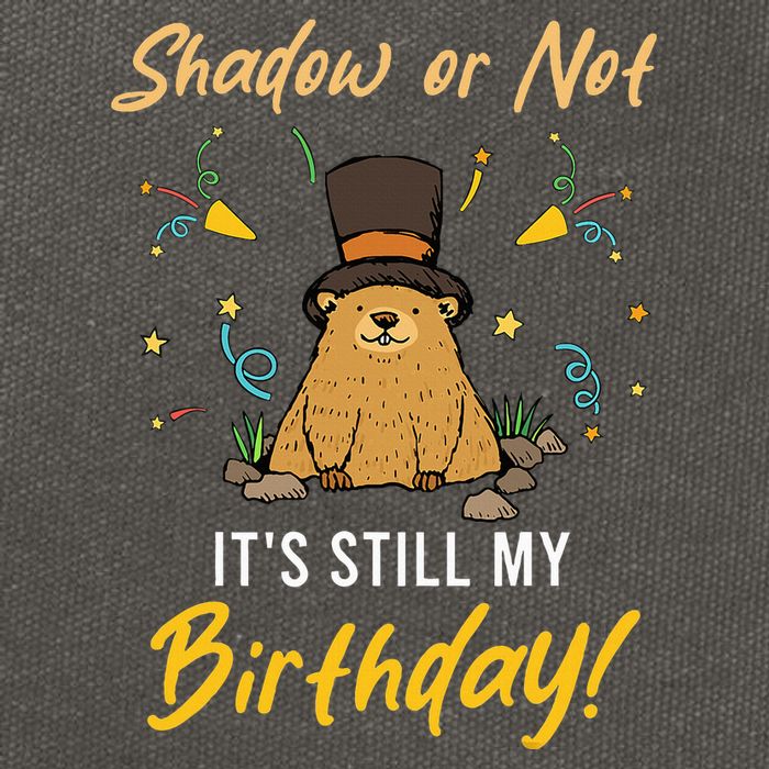 Shadow Or Not ItS Still My Birthday Groundhog Day Cotton Canvas Backpack
