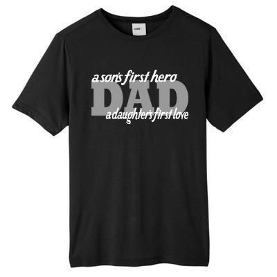 Son's First Hero Daughter's First Love Dad Tall Fusion ChromaSoft Performance T-Shirt