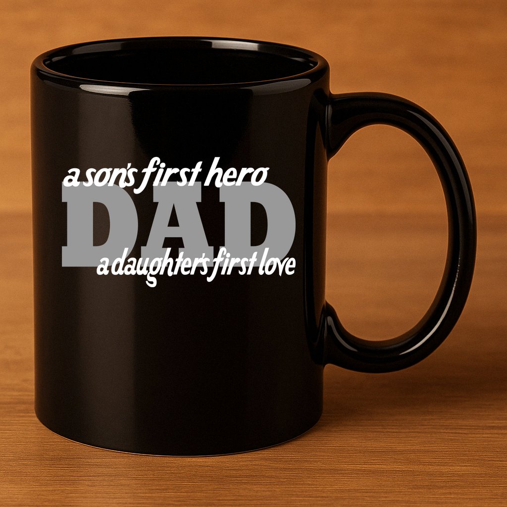 Son's First Hero Daughter's First Love Dad 11oz C Handle Ceramic Mug