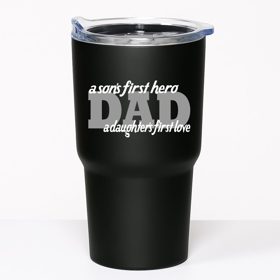 Son's First Hero Daughter's First Love Dad Tumbler