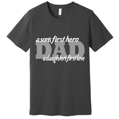 Son's First Hero Daughter's First Love Dad Premium T-Shirt