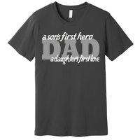 Son's First Hero Daughter's First Love Dad Premium T-Shirt