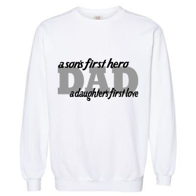 Son's First Hero Daughter's First Love Dad Garment-Dyed Sweatshirt