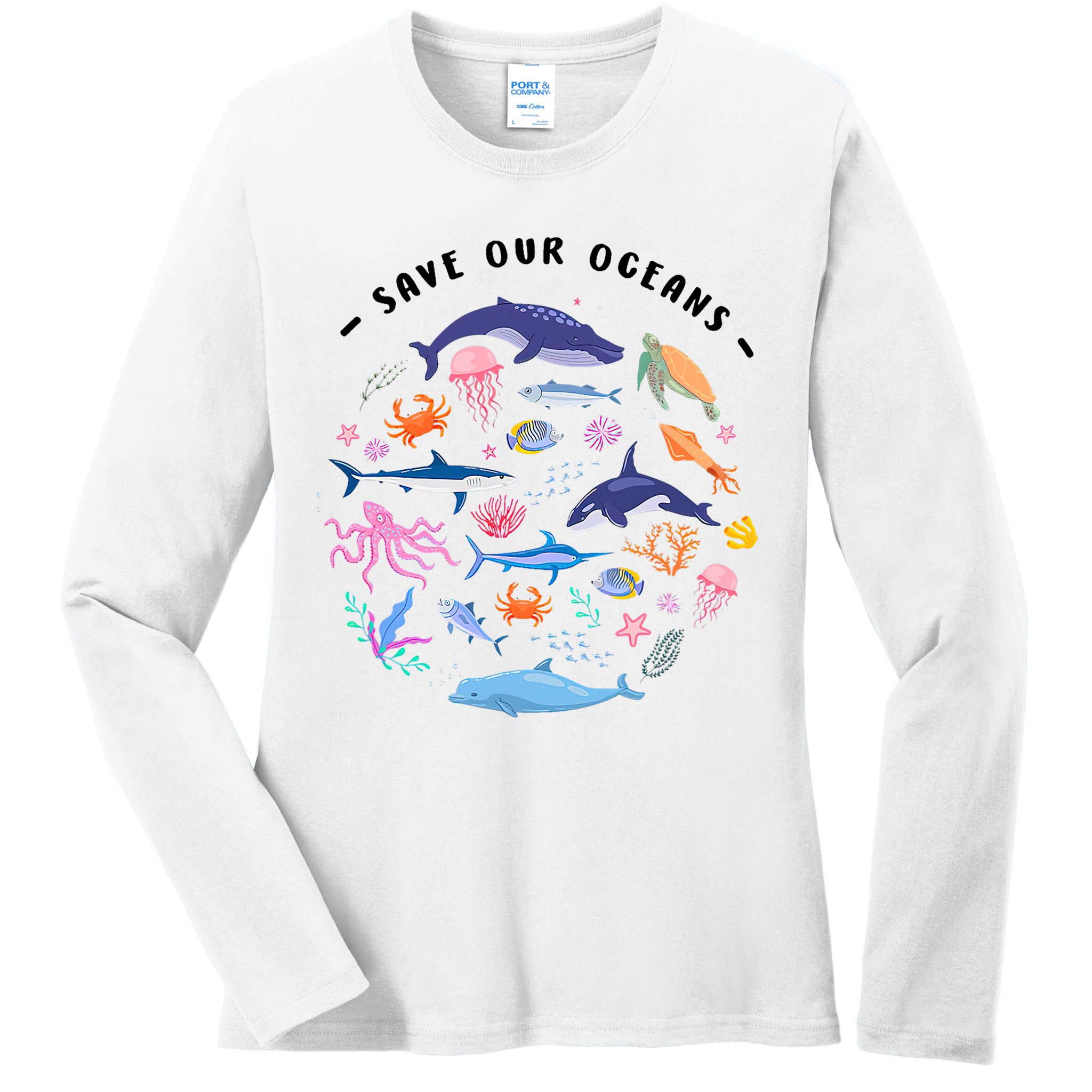 Save Our Oceans Seas, Sea Creatures, Sea Animals Protect Ladies Long Sleeve Shirt