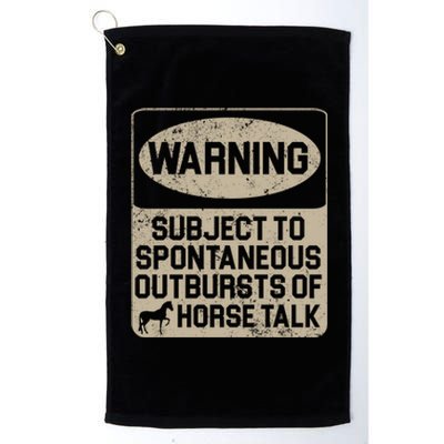 Spontaneous Outburst Of Horse Talk Horseback Riding Gift Platinum Collection Golf Towel