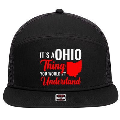 State Of Ohio ItS A Ohio Thing You WouldnT Understand 7 Panel Mesh Trucker Snapback Hat