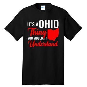 State Of Ohio ItS A Ohio Thing You WouldnT Understand Tall T-Shirt