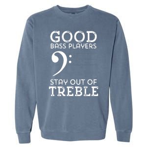 Stay Out Of Treble Funny Bass Player Bassist Music Bass Clef Garment-Dyed Sweatshirt