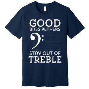 Stay Out Of Treble Funny Bass Player Bassist Music Bass Clef Premium T-Shirt