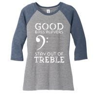 Stay Out Of Treble Funny Bass Player Bassist Music Bass Clef Women's Tri-Blend 3/4-Sleeve Raglan Shirt