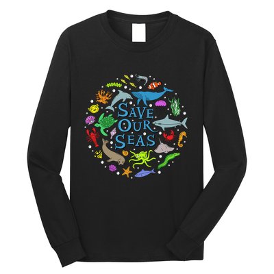 Save Our Oceans Seas Sea Creatures Sea Animals Protect Long Sleeve Shirt
