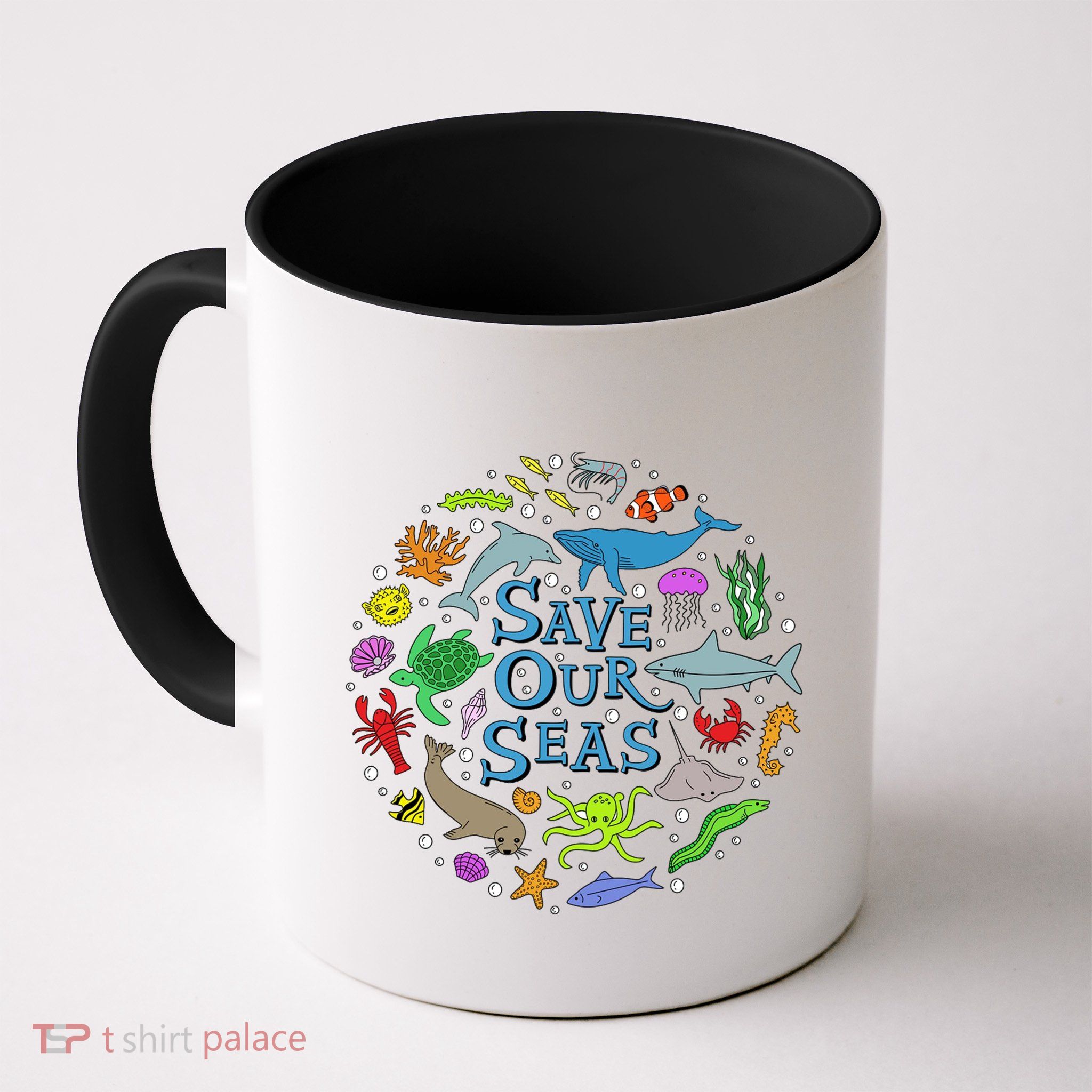 Save Our Oceans Seas Sea Creatures Sea Animals Protect Mug
