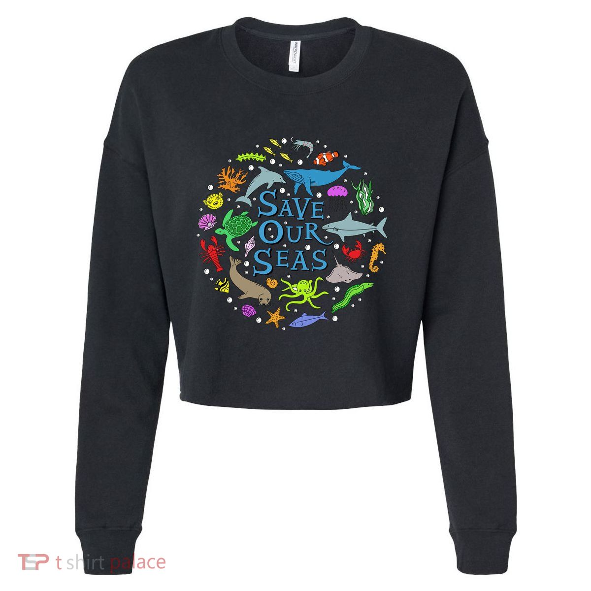 Save Our Oceans Seas Sea Creatures Sea Animals Protect Cropped Pullover Crew
