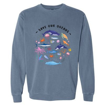 Save Our Oceans Seas Sea Creatures Sea Animals Protect Garment-Dyed Sweatshirt