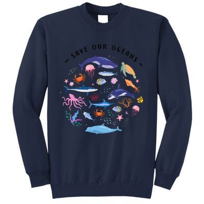 Save Our Oceans Seas Sea Creatures Sea Animals Protect Tall Sweatshirt