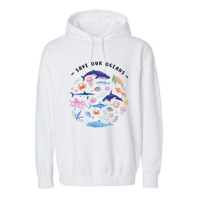 Save Our Oceans Seas Sea Creatures Sea Animals Protect Garment-Dyed Fleece Hoodie