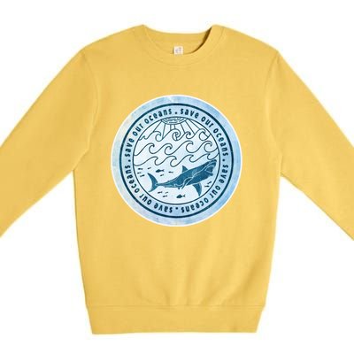 Save Our Oceans Conservation And Preservation Shark Love Great Gift Premium Crewneck Sweatshirt