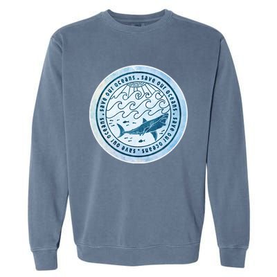 Save Our Oceans Conservation And Preservation Shark Love Great Gift Garment-Dyed Sweatshirt