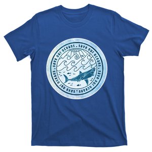 Save Our Oceans Conservation And Preservation Shark Love Great Gift T-Shirt