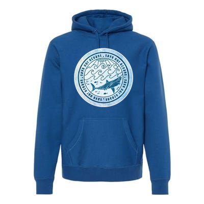 Save Our Oceans Conservation And Preservation Shark Love Great Gift Premium Hoodie