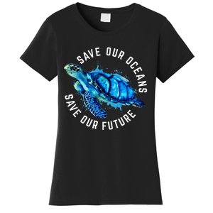 Save Our Oceans Turtle Earth Day Pro Environment Conservancy Women's T-Shirt