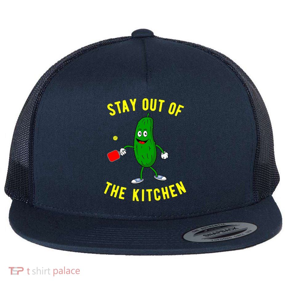 Stay Out Of The Kitchen Funny Pickleball Dink Graphic Gift Flatbill Hat