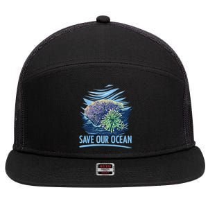 Save Our Ocean Environt Sea Oceans Day Funny Gift 7 Panel Mesh Trucker Snapback Hat