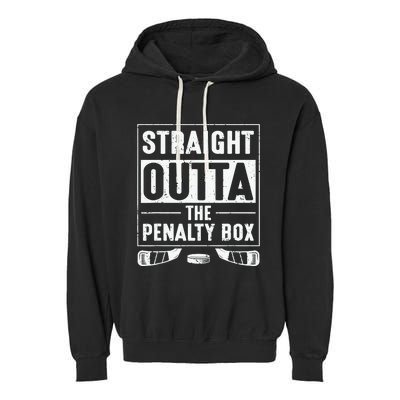 Straight Out Of Penalty Box Ice Hockey Lovers Garment-Dyed Fleece Hoodie