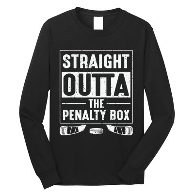 Straight Out Of Penalty Box Ice Hockey Lovers Long Sleeve Shirt