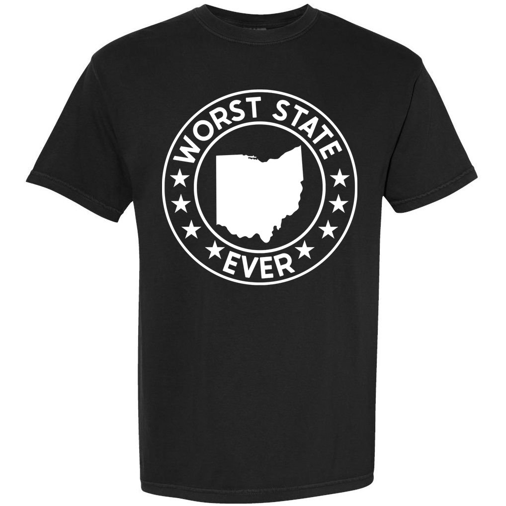 State Of Ohio Home State Lover Worst State Ever Comfort Colors T-Shirt