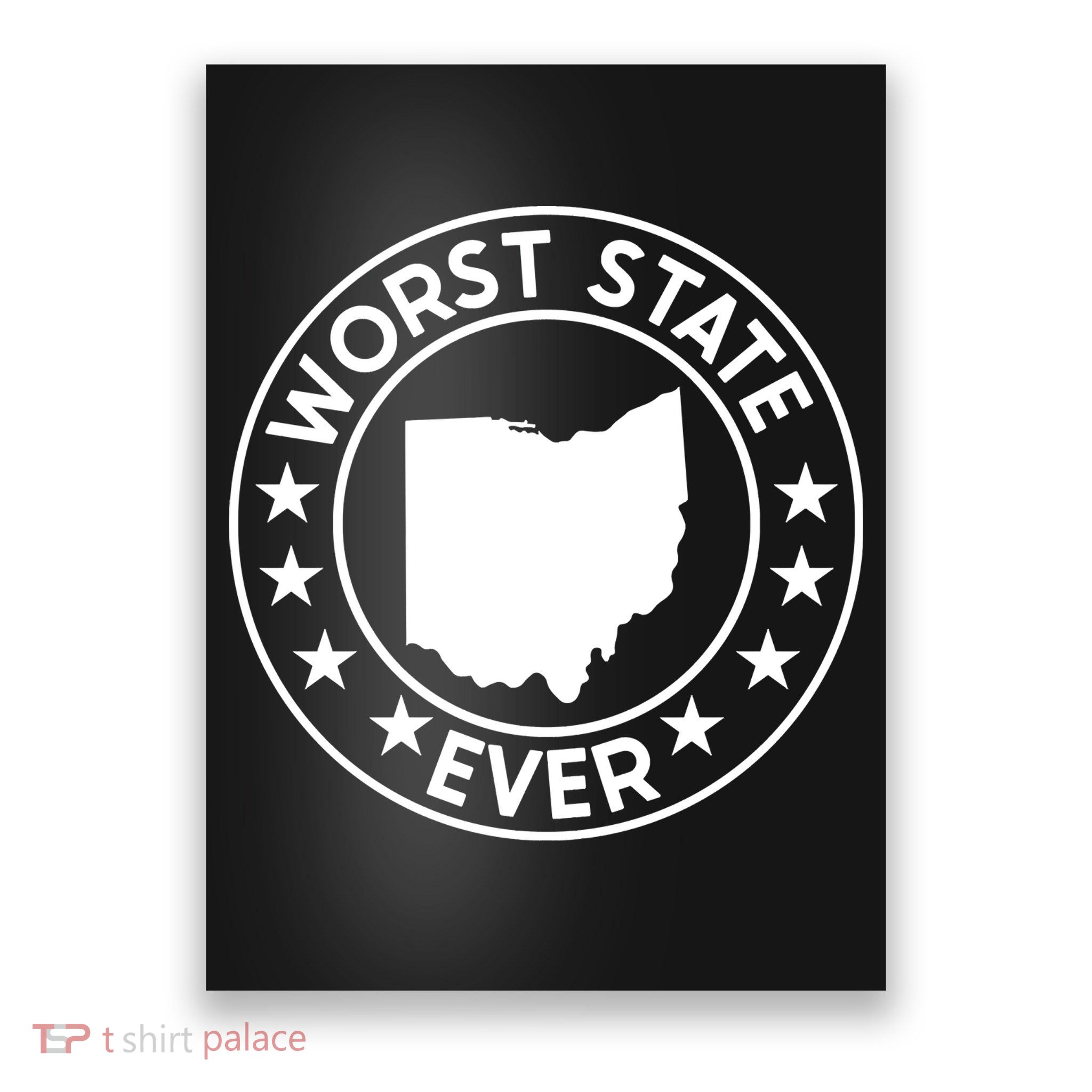 State Of Ohio Home State Lover Worst State Ever Poster