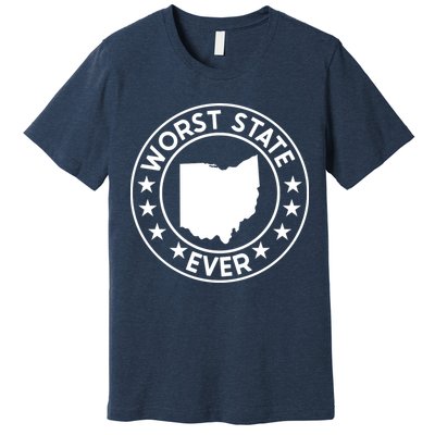 State Of Ohio Home State Lover Worst State Ever Premium T-Shirt
