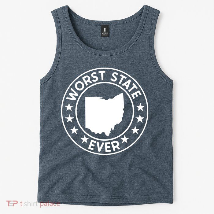 State Of Ohio Home State Lover Worst State Ever Tank Top