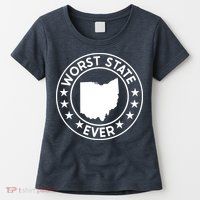 State Of Ohio Home State Lover Worst State Ever Womens T-Shirt